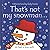 That's not my snowman.: An Interactive, Sensory Touchy-Feely Holiday Book with Tactile Patches for Babies and Toddlers (THAT'S NOT MY�)