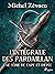 L'Intégrale des Pardaillan - Une série de cape et d'épée (Les... by Michel Zévaco