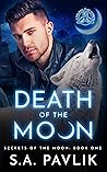 Book cover for Death of the Moon (Secrets of the Moon, #1)