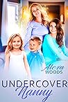 Undercover Nanny (All Her Little Secrets Book 1)