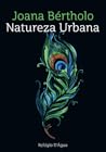 Natureza Urbana by Joana Bértholo