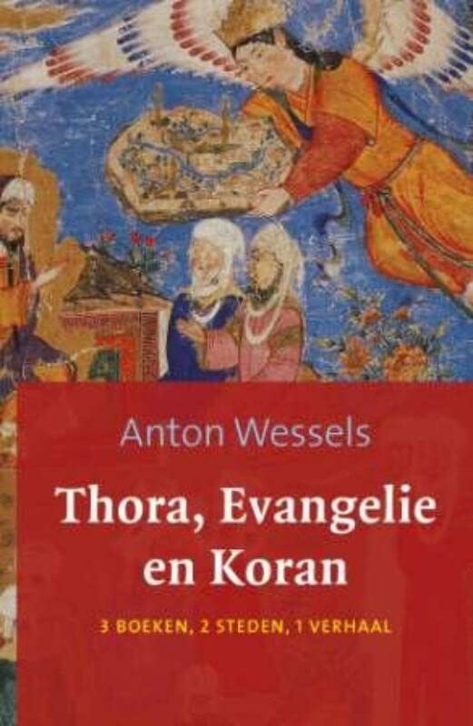 Thora, evangelie en koran: 3 boeken, 2 steden, 1 verhaal (Dutch Edition)