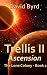 Trellis II Ascension