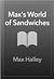 Max's World of Sandwiches by Max Halley