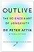 Outlive: The Science and Art of Longevity