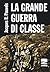 La grande guerra di classe
