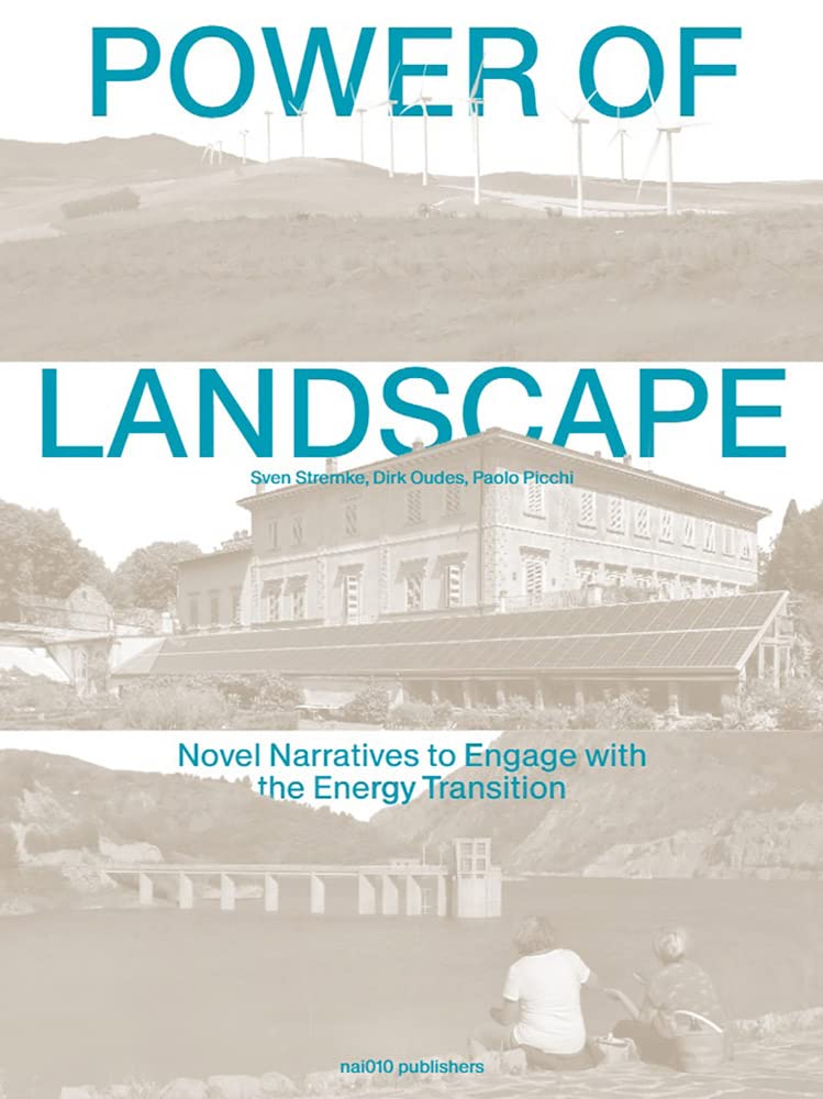Power of Landscape: Novel Narratives to Engage with the Energy Transition (Hardcover)