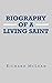 Biography of a Living Saint