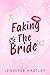 Faking The Bride