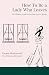 How To Be a Lady Who Leaves...