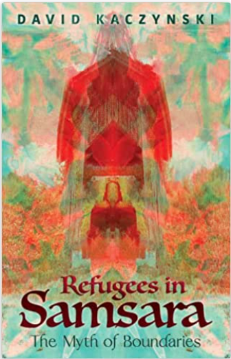Refugees in Samsara: The Myth of Boundaries