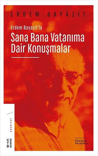 Erdem Bayazit'la Sana, Bana, Vatanima Dair Konusmalar (Paperback)