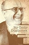 Bir Ömür Düşünmek...