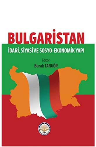 Bulgaristan: Idari Siyasi ve Sosyo Ekonomik Yapi (Paperback)
