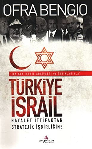 Turkiye - Israil Hayalet Ittifaktan Stratejik Isbirligine (Paperback)