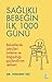 Saglikli Bebegin Ilk 1000 Günü by Vincent Ho