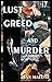 Lust, Greed and Murder