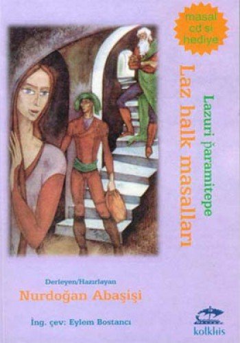 Lazuri folk tales.= Lazuri paramitepe.= Laz halk masallari. Translated into English by Eylem Bostanci. (Paperback)