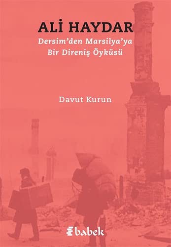Ali Haydar - Dersim’den Marsilya’ya Bir Direnis Öyküsü (Paperback)