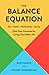 The Balance Equation by Rob Fiance The Balance Equation by Rob Fiance