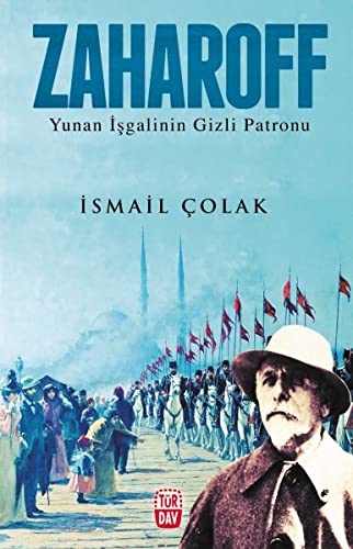 Zaharoff; Yunan Isgalinin Gizli Patronu (Paperback)