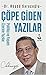 Cöpe Giden Yazilar - Politika ve Yasam Üzerine Yazilar