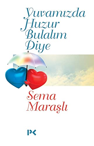 Yuvamızda Huzur Bulalım Diye (Turkish Edition)