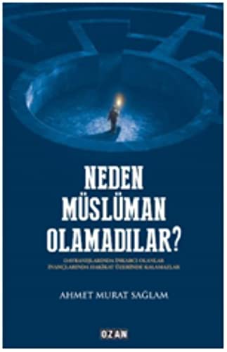 Neden Müslüman Olamadilar? (Paperback)