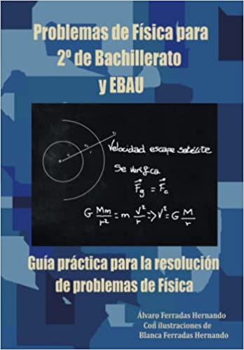 PROBLEMAS DE FÍSICA PARA 2º DE BACHILLERATO Y EBAU