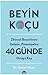 Beyin Kocu; Zihinsel Becerilerini Gelistir, Potansiyelini 40 Günde Ortaya Koy