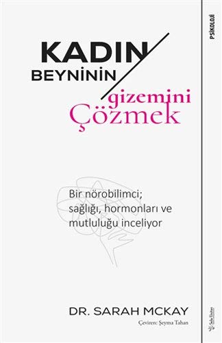 Kadin Beyninin Gizemini Cözmek; Bir nörobilimci sagligi, hormonlari ve mutlulugu inceliyor (Paperback)
