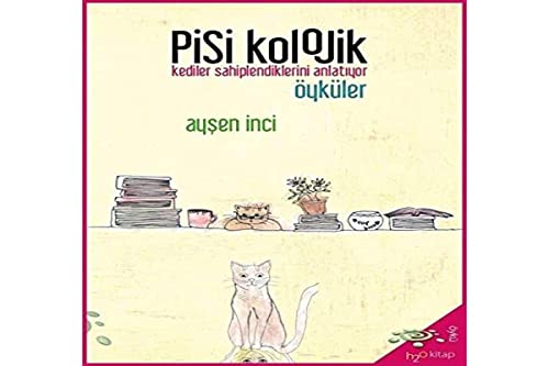 Psikolojik Öyküler ;Kediler Sahiplendiklerini Anlatiyor (Paperback)