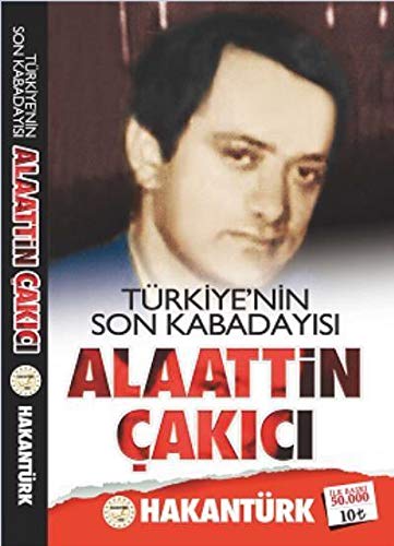 Türkiye'nin Son Kabadayisi Alaattin Cakici (Paperback)