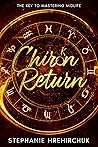 Chiron Return: Th...