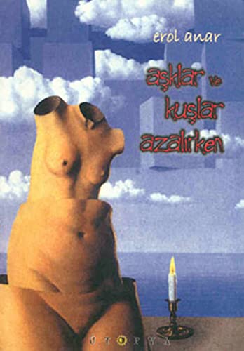 Asklar ve Kuslar Azalirken (Paperback)