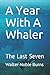 A Year With A Whaler: The L...