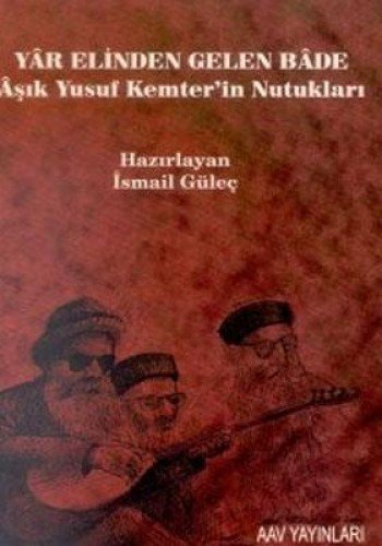 Yar Elinden Gelen BadeAsik Yusuf Kemter'in Nutuklari (Paperback)