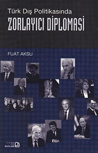 Turk Dis Politikasinda Zorlayici Diplomasi (Paperback)