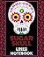 Sugar Skull Notebook Lined:...