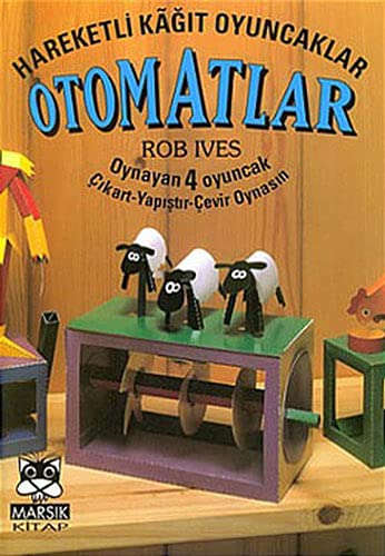 Kes-Katla-Yapistir Dizisi:Hareketli Kagit Oyuncaklar Otomatlar (Paperback)