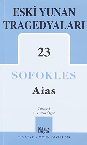 Aias; Eski Yunan Tragedyalari 23 (Paperback)