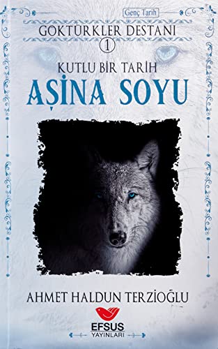 Asina Soyu - Göktürkler Destani 1: Kutlu Bir Tarih (Paperback)