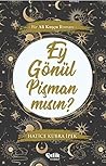 Ey Gönül Pisman m...