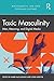 Toxic Masculinity: Men, Mea...