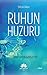 Ruhun Huzuru; Kalbin Egitimi