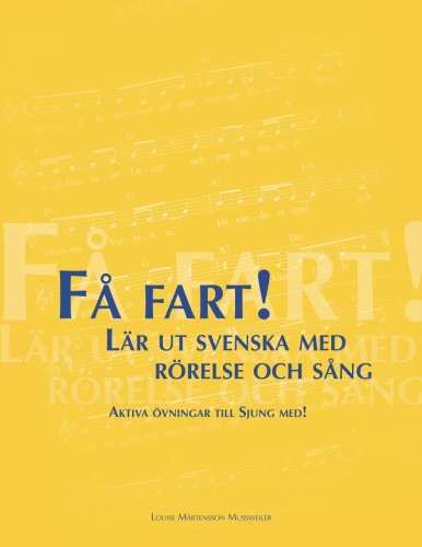 Få fart! Lär ut svenska med rörelse och sång: Aktiva övningar till Sjung med! (Swedish Edition)