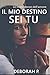 Il Mio Destino Sei Tu: Le c...