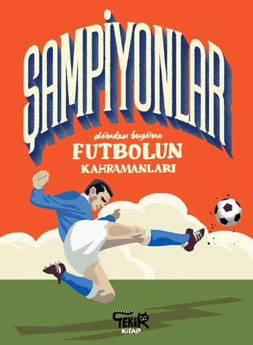Sampiyonlar - Dünden Bugüne Futbolun Kahramanlari (Paperback)