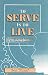 To Serve Is to Live