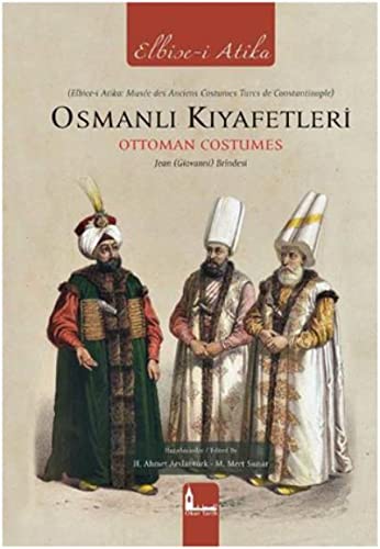 Elbise-i Atika (Osmanli Kiyafetleri / Ottoman Costumes)